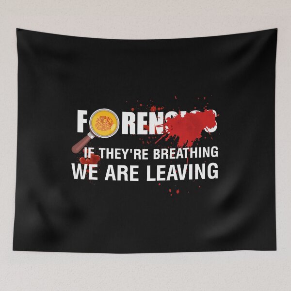 Item preview, Forensic Scientist If Theyre Breathing We Are Leaving designed and sold by TopDawgDesigns.