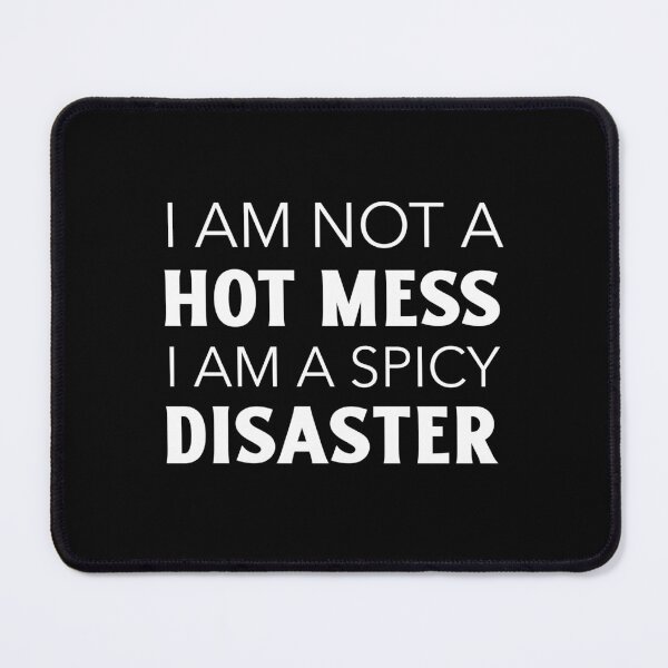 Item preview, I am not a hot mess i am a spicy disaster - funny designed and sold by narilex.