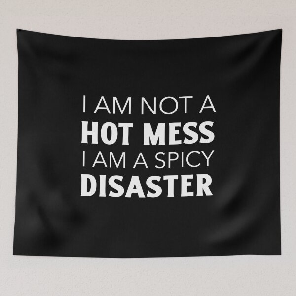Item preview, I am not a hot mess i am a spicy disaster - funny designed and sold by narilex.