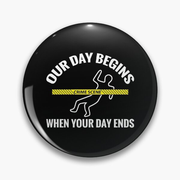 Item preview, Funny Forensic Scientist Our Day Begins When Your Day Ends designed and sold by TopDawgDesigns.