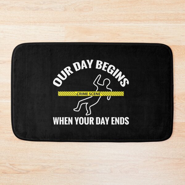 Item preview, Funny Forensic Scientist Our Day Begins When Your Day Ends designed and sold by TopDawgDesigns.