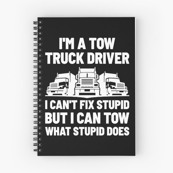 Item preview, Funny Tow Truck Driver I Can Tow What Stupid Does designed and sold by TopDawgDesigns.