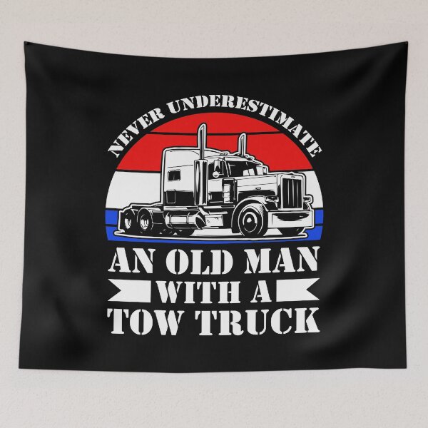 Item preview, Funny Tow Truck Driver Never Underestimate An Old Man With A Tow Truck designed and sold by TopDawgDesigns.