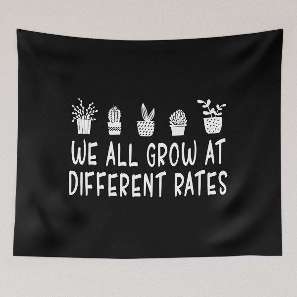 Item preview, We All Grow At Different Rates designed and sold by Hapoel.