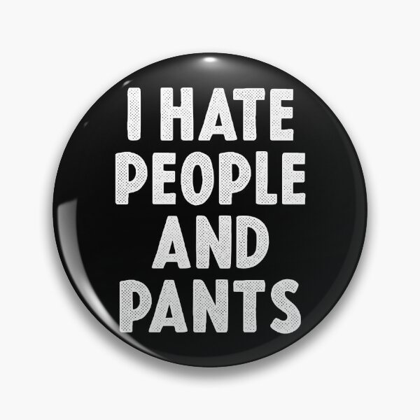 Item preview, I Hate People And Pants Funny Introvert Gift designed and sold by TopDawgDesigns.