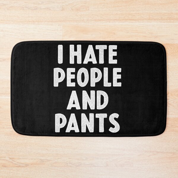 Item preview, I Hate People And Pants Funny Introvert Gift designed and sold by TopDawgDesigns.