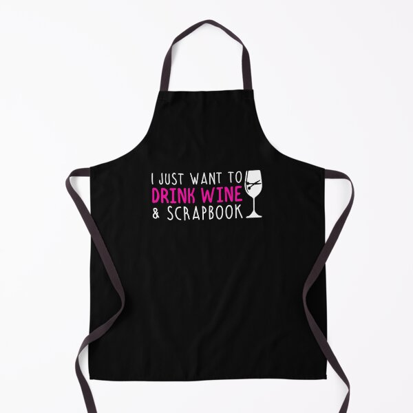 Item preview, I Want To Drink Wine And Scrapbook designed and sold by TopDawgDesigns.
