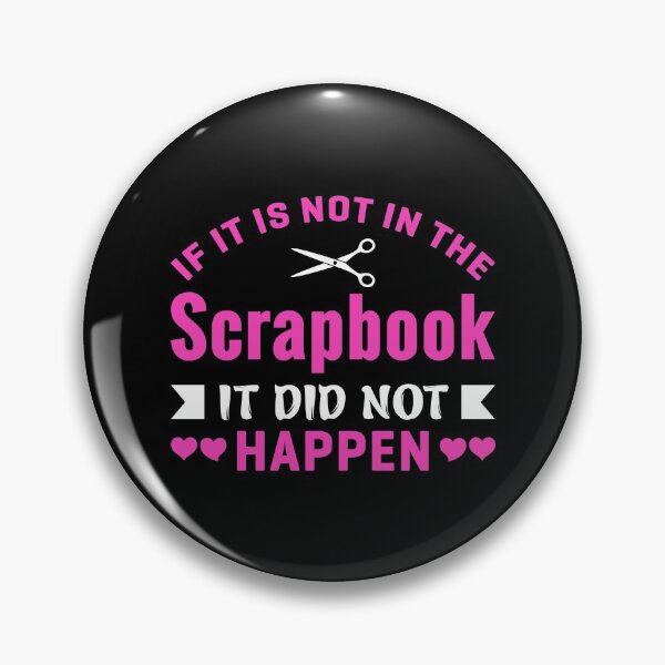 Item preview, If It Is Not In The Scrapbook It Did Not Happen Scrapbooking Gift designed and sold by TopDawgDesigns.