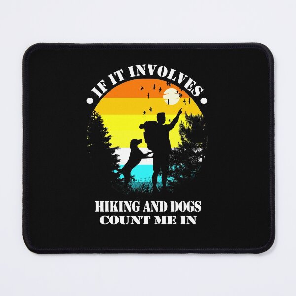 Item preview,  If It Involves Hiking And Dogs Count Me In  designed and sold by david parry.
