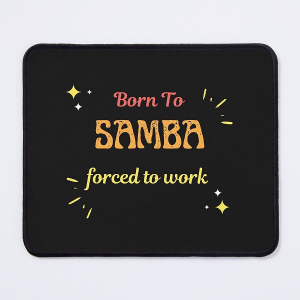 Item preview, Born To Samba Forced To Work  designed and sold by greatmar1.