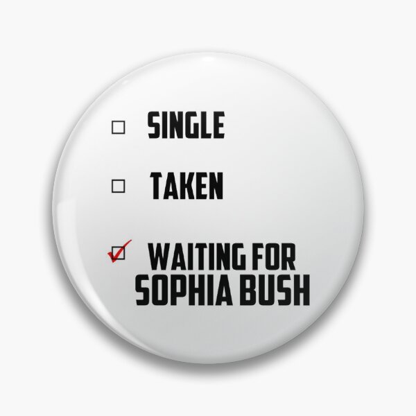 Item preview, Waiting For Sophia Bush   designed and sold by PatsonJack.