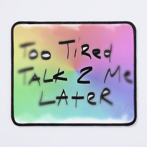 Item preview, Too Tired designed and sold by Pooks82.