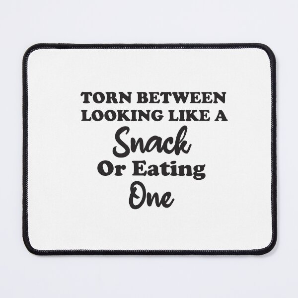 Item preview, Torn Between Looking Like A Snack Or Eating One, food lover, funny torn designed and sold by adjamine.