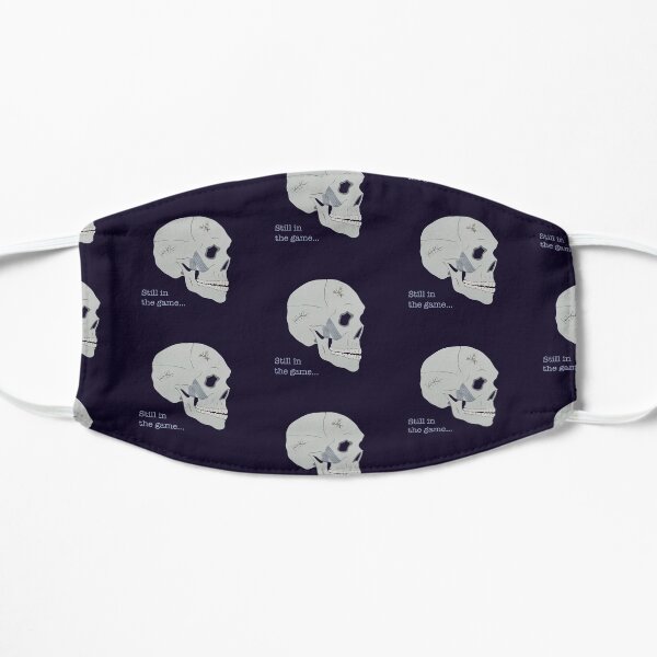 Still in the game... Flat Mask