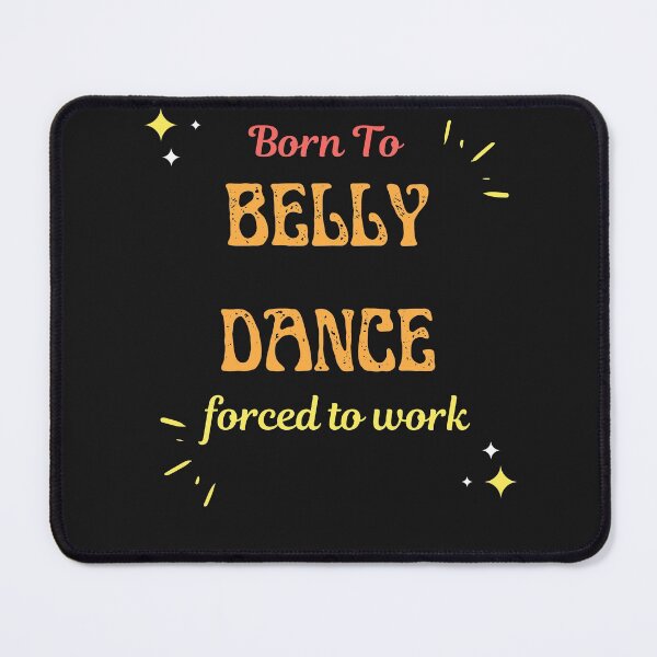 Item preview, Born To Belly Dance Forced To Work  designed and sold by greatmar1.