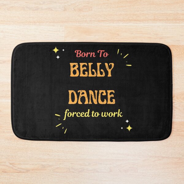Item preview, Born To Belly Dance Forced To Work  designed and sold by greatmar1.