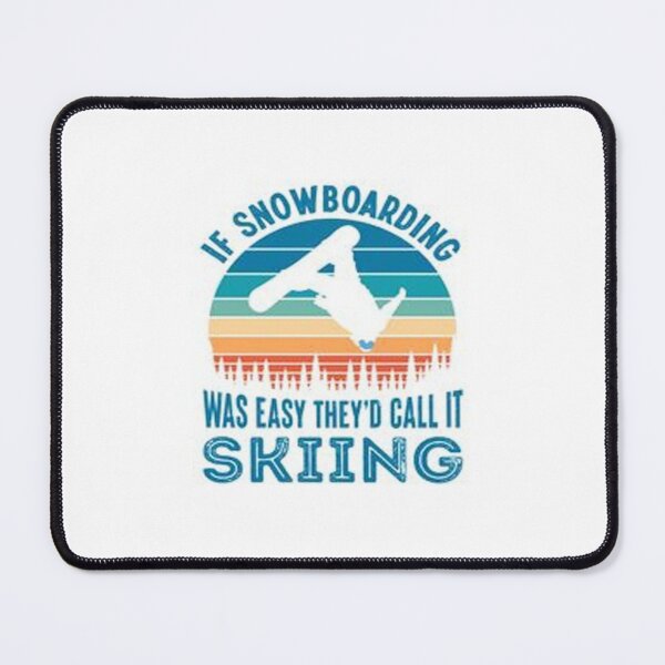 Item preview, If Snowboarding Was Easy They'd Call It Skiing designed and sold by Animoxz3.