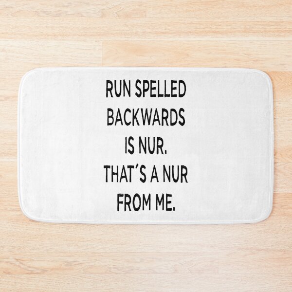 Item preview, Run Spelled Backwards Is Nur. That's A Nur From Me. designed and sold by Martini-Four.