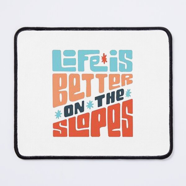 Item preview, Life better on the Slopes designed and sold by Animoxz3.