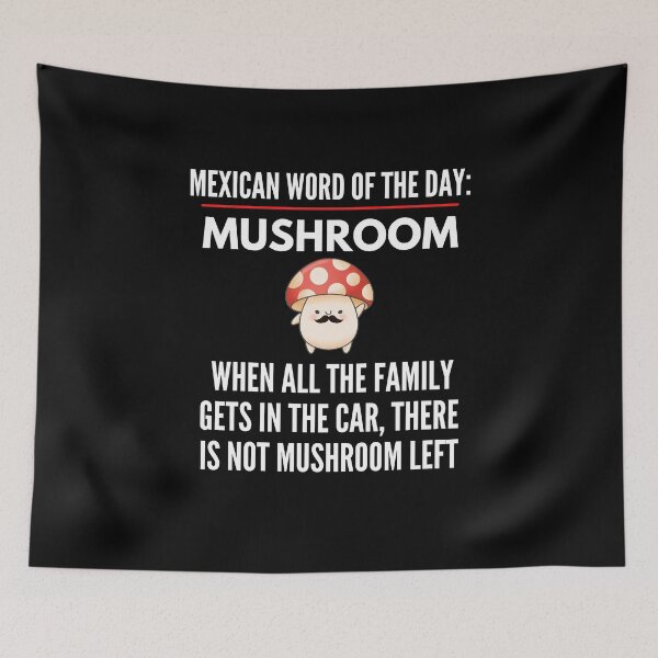 Item preview, Mexican Word Of The Day - Funny Mushroom Saying For Hispanic Heritage Month For Mushroom Lovers designed and sold by Vibbin4Life33.