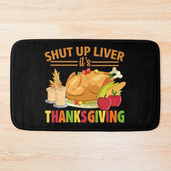 Item preview, Shut Up Liver It's Thanksgiving Quote designed and sold by thecooltable.