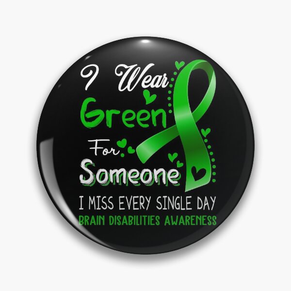 Item preview, I Wear Green For Someone I Miss Every Single Day Brain Disabilities Awareness designed and sold by hvoid41.