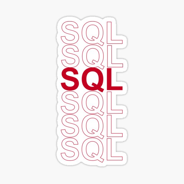 "SQL, SQL, SQL, SQL" Sticker for Sale by ienjoydogs | Redbubble