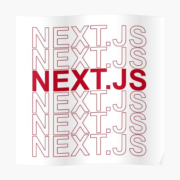 "Next JS, Next JS, Next JS" Poster for Sale by ienjoydogs Redbubble
