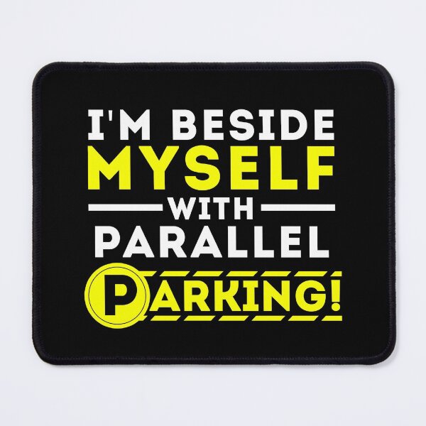 Item preview, Funny New Driver Parallel Parking Rookie designed and sold by Maria Garcia.