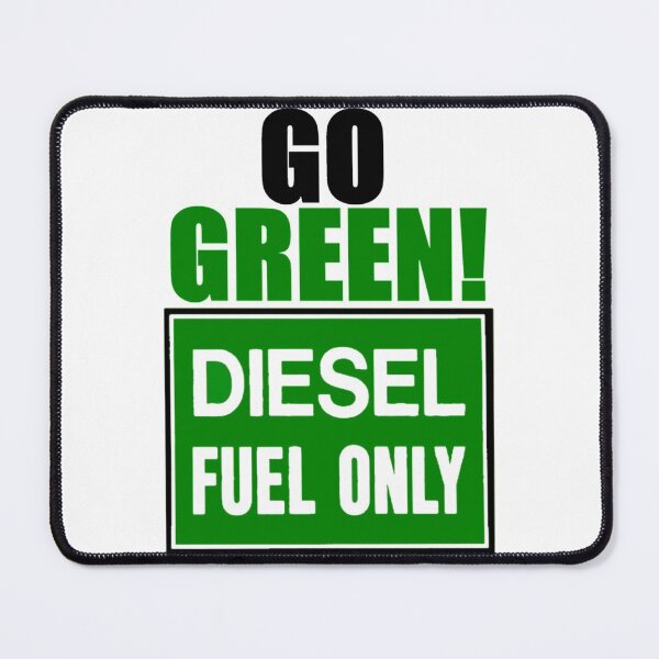 Item preview, go green! diesel fuel only   designed and sold by MarlodesignCo.