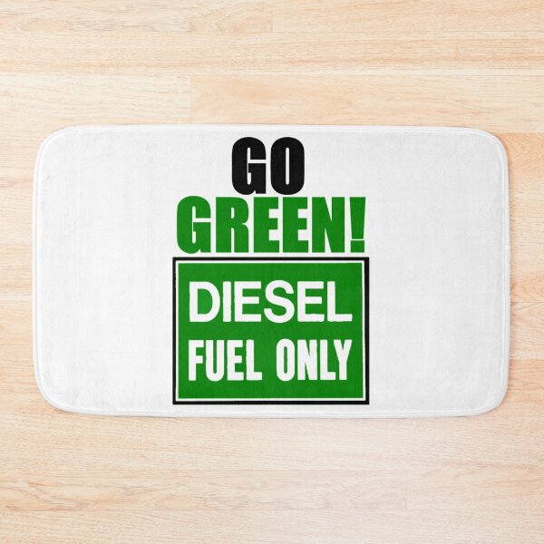 Item preview, go green! diesel fuel only   designed and sold by MarlodesignCo.