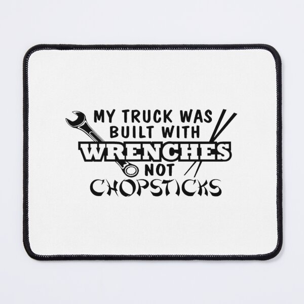 Item preview, My truck was made with wrenches not chopsticks designed and sold by MarlodesignCo.