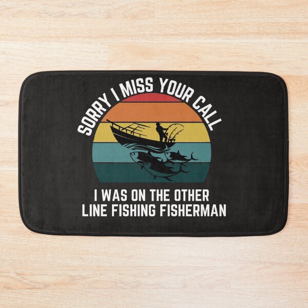 Item preview,  I Missed Your Call I Was On My Other Line Fishing Fisherman T-SHIRT designed and sold by Luckydoe1.