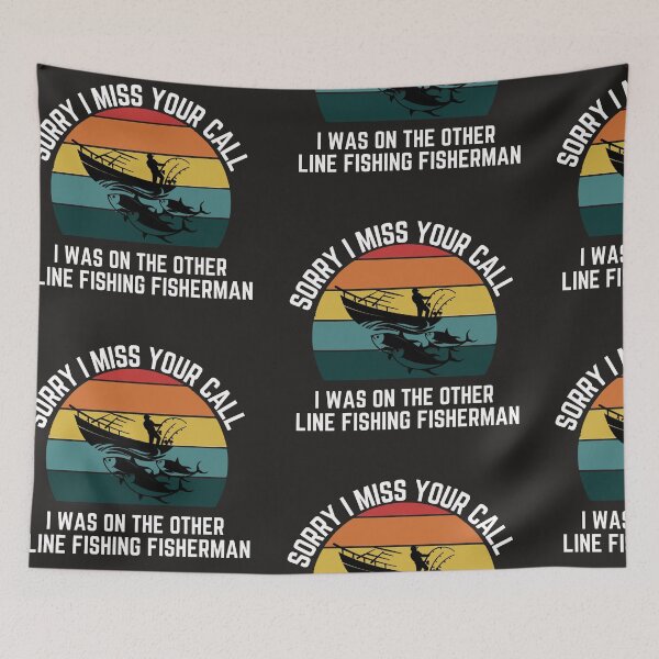 Item preview,  I Missed Your Call I Was On My Other Line Fishing Fisherman T-SHIRT designed and sold by Luckydoe1.
