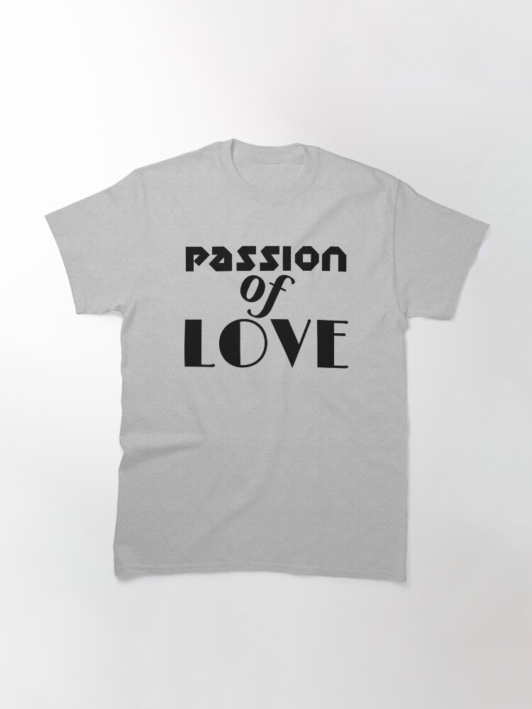 Thumbnail 3 of 7, Classic T-Shirt, Passion Of Love designed and sold by VkScript.