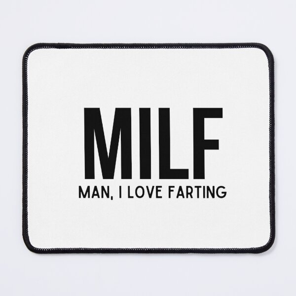 Item preview, Milf Man I Love Farting designed and sold by billionairebrnd.