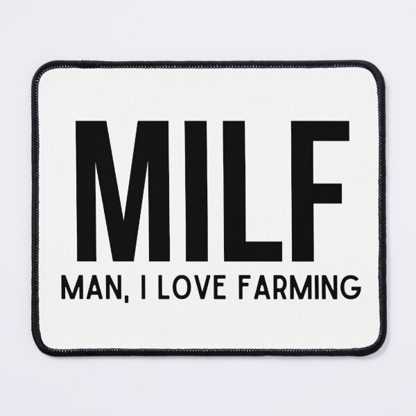 Item preview, Copy of Milf Man I Love Farming designed and sold by billionairebrnd.