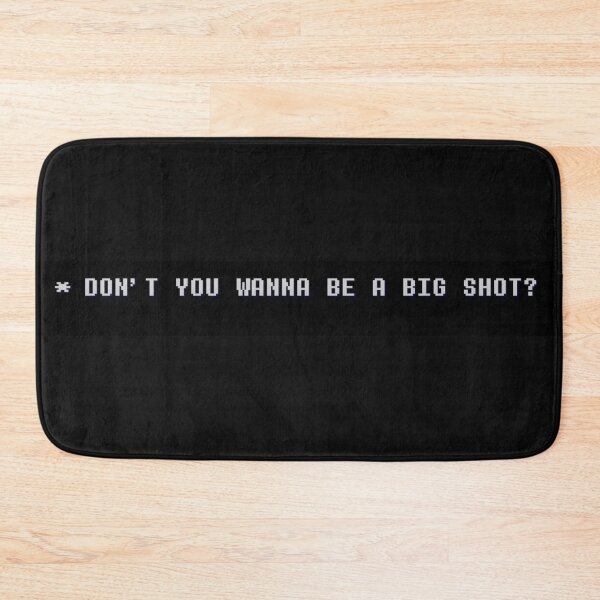 Item preview, Spamton quote - DON'T YOU WANNA BE A BIG SHOT? designed and sold by hannahbanan-ah.