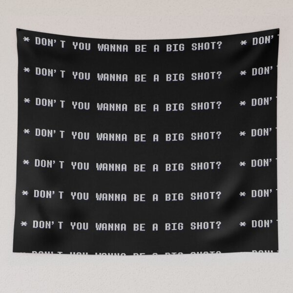 Item preview, Spamton quote - DON'T YOU WANNA BE A BIG SHOT? designed and sold by hannahbanan-ah.