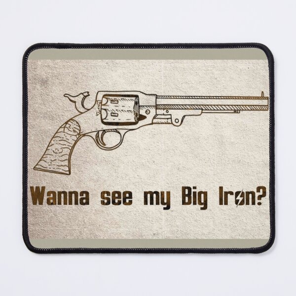 Item preview, Wanna See My Big Iron (alternate framing) designed and sold by creativechimera.