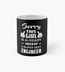 Taza Lo siento Esta chica ya ha sido tomada por un ingeniero super sexy