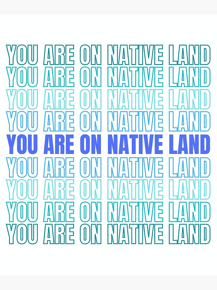 "you are on native land" Poster by Fanartprint Redbubble