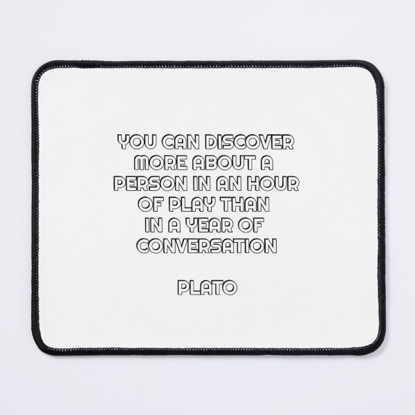 Item preview, Philosophy quotes - You can discover more about a  person in an hour of play than  in a year of  conversation - Plato designed and sold by Inspirationmotivation.