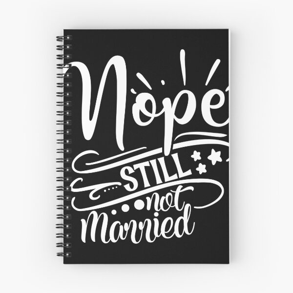 Item preview, Nope still not married designed and sold by pnkpopcorn.