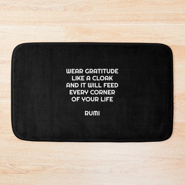 Item preview, Wear gratitude like a cloak and it will feed every corner of your life - Rumi quotes designed and sold by Inspirationmotivation.