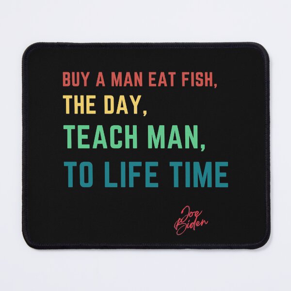 Item preview, Buy a man eat fish the day teach man to life time designed and sold by Renovapring ⭐⭐⭐⭐⭐.