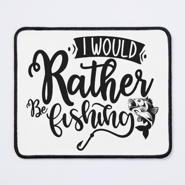 Item preview, I would rather be fishing designed and sold by Brian Kroijer.