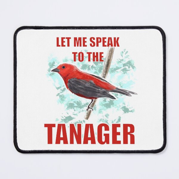 Item preview, Let me speak to the Tanager designed and sold by Birding for Humans.