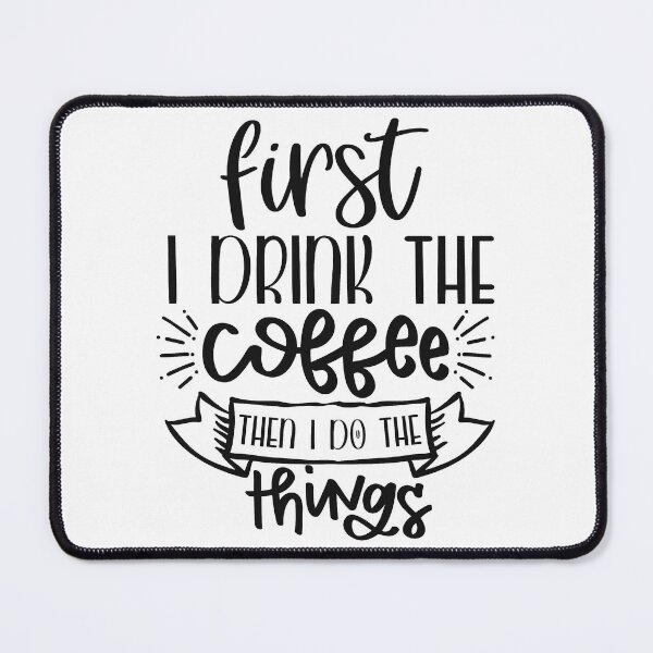Item preview, First I drink coffee then I do things designed and sold by Brian Kroijer.