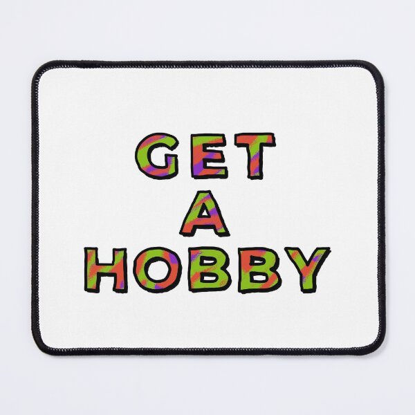 Item preview, Get A Hobby designed and sold by connor-maitland.